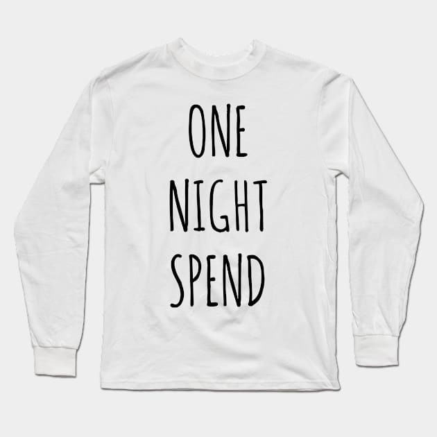 one night spend Long Sleeve T-Shirt by FromBerlinGift